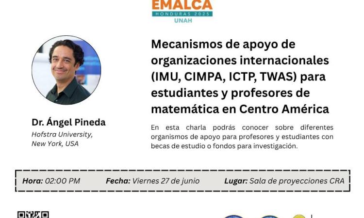 Segunda conferencia EMALCA Honduras 2025: Oportunidades internacionales para la matemática en Centroamérica