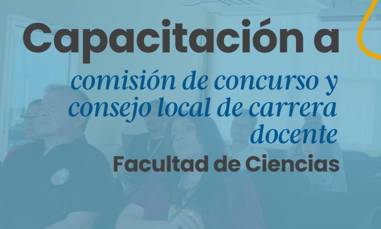Carrera Docente capacita a comisión de concurso y consejo local de la Facultad de Ciencias