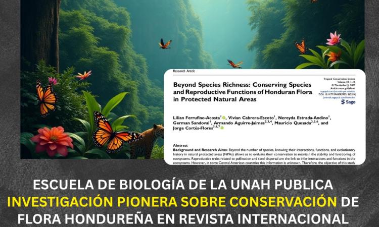 Artículo científico titulado “Beyond Species Richness: Conserving Species and Reproductive Functions of Honduran Flora in Protected Natural Areas”, publicado el pasado 31 de julio de 2025 en la prestigiosa revista Tropical Conservation Science, bajo el se