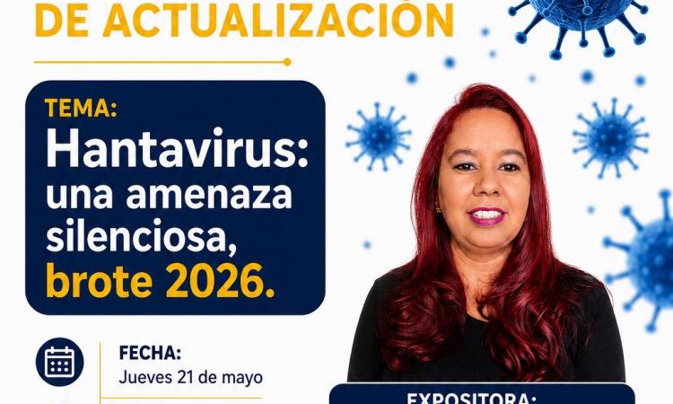 Conferencia Extraordinaria de Actualización: “Hantavirus: una amenaza silenciosa, brote 2026”