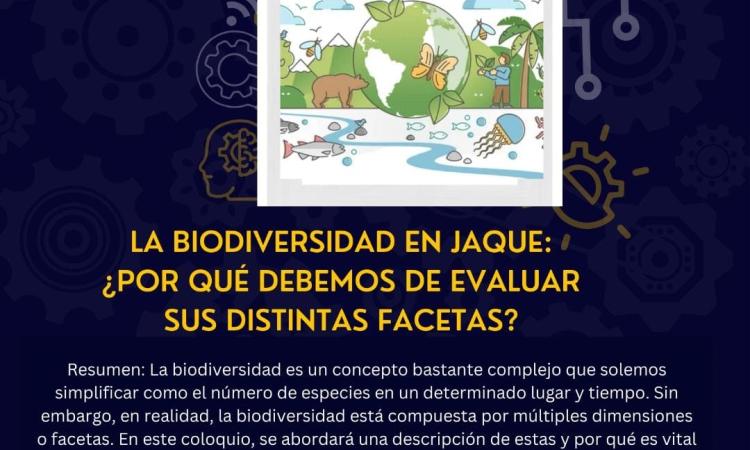 Coloquio: “La Biodiversidad en Jaque: ¿Por qué debemos evaluar sus distintas Facetas?”
