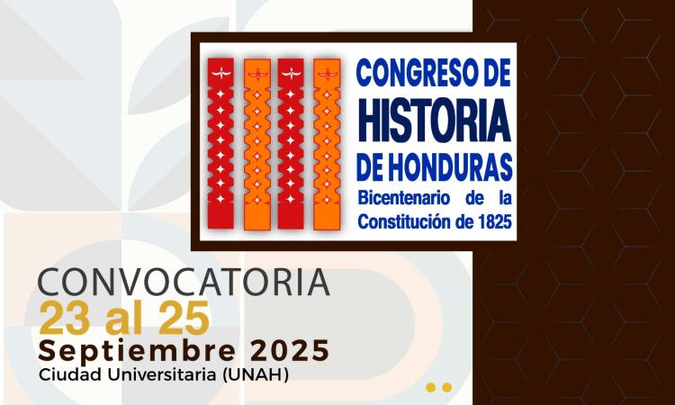 Convocatoria IV Congreso de Historia de Honduras - Año del Bicentenario de la Constitución 1825