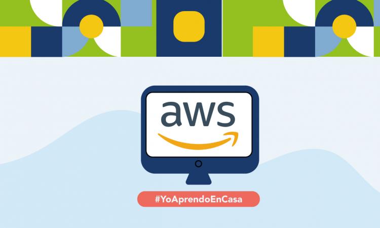 #YoAprendoEnCasa: Capacitaciones Amazon Web Services 