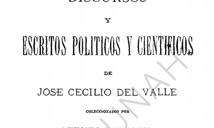 Discursos, escritos políticos y científicos de José Cecilio del Valle