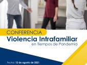 Conferencia Violencia Intrafamiliar en tiempos de Pandemia