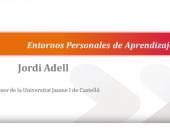 Los entornos personales de aprendizaje (PLE), por Jordi Adell