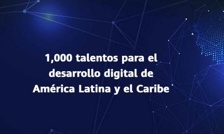 Iniciativa: 1,000 talentos para el desarrollo digital de América Latina y el Caribe
