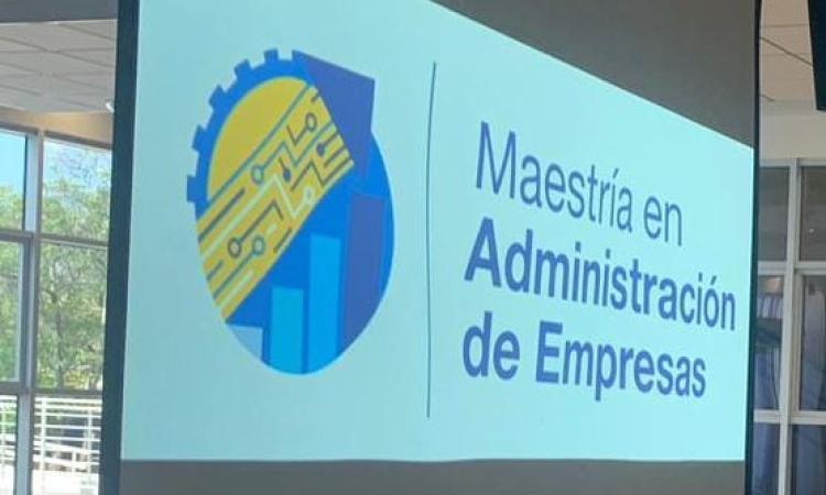 Maestría en Administración de Empresas estrena nuevo plan de estudios 