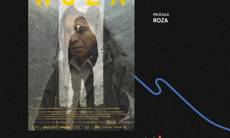 Asista al CAC-UNAH y disfrute de la película guatemalteca "ROZA" 