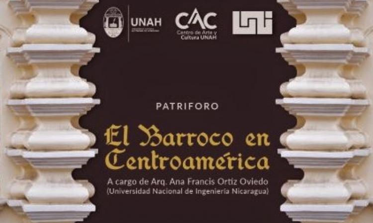 El Centro de Arte y Cultura presentó el patriforo: “El barroco en Centroamérica”.