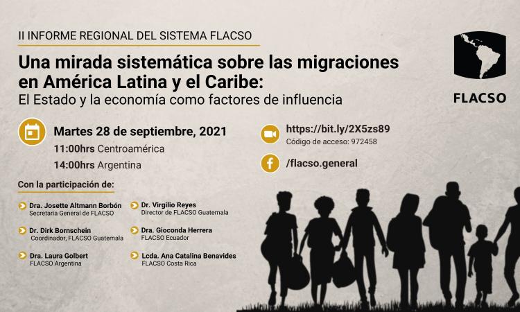II Informe Regional del Sistema FLACSO: Una mirada sistémica sobre las migraciones en América Latina y el Caribe: El Estado y la economía como factores de influencia. 