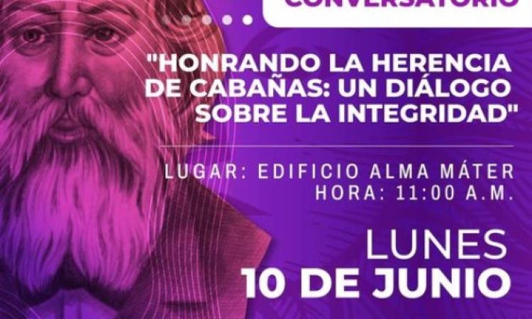 Conversatorio "Honrando la Herencia de Cabañas: Un Diálogo sobre la Integridad"