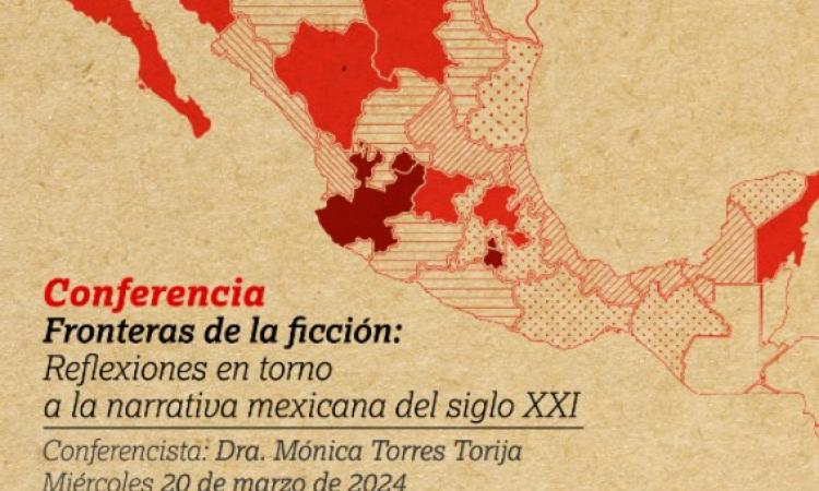 Conferencia sobre “Fronteras de la Ficción: Reflexiones en torno a la Narrativa Mexicana del Siglo XXI” 