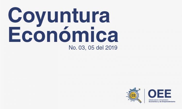 Coyuntura Económica N. 03, 05 del 2019