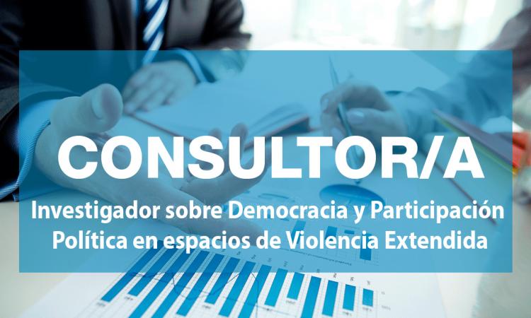 Consultoria para investigación sobre Democracia y Participación Política en espacios de Violencia Extendida