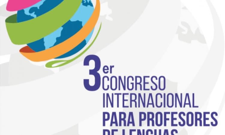 Programa 3er Congreso Internacional para Profesores de Lenguas Exrtranjeras 2018                                       Haga clic aqui para aceder al programa descargable
