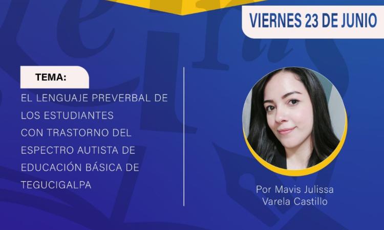 Conferencia: El lenguaje preverbal de los estudiantes con trastorno del espectro autista de educación básica de Tegucigalpa