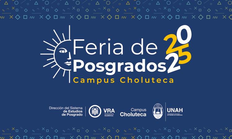La Feria de Posgrados UNAH 2025 llega a Choluteca: Una jornada para transformar tu futuro profesional   